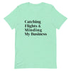 Catching Flights & Minding My Business T - Shirt - Her Pink PassportHeather Mint