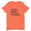 Catching Flights & Minding My Business T - Shirt - Her Pink PassportHeather Orange