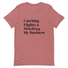 Catching Flights & Minding My Business T - Shirt - Her Pink PassportMauve