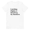 Catching Flights & Minding My Business T - Shirt - Her Pink PassportWhite