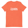 I'm Going Regardless Unisex T-Shirt - Her Pink PassportHeather Orange