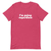 I'm Going Regardless Unisex T-Shirt - Her Pink PassportHeather Raspberry