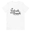 On Weekends We Brunch Unisex T - Shirt - Her Pink PassportWhite