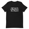 Self - Care Is, Calling Out Unisex T - shirt - Her Pink PassportBlack