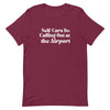 Self - Care Is, Calling Out Unisex T - shirt - Her Pink PassportMaroon