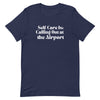 Self - Care Is, Calling Out Unisex T - shirt - Her Pink PassportNavy